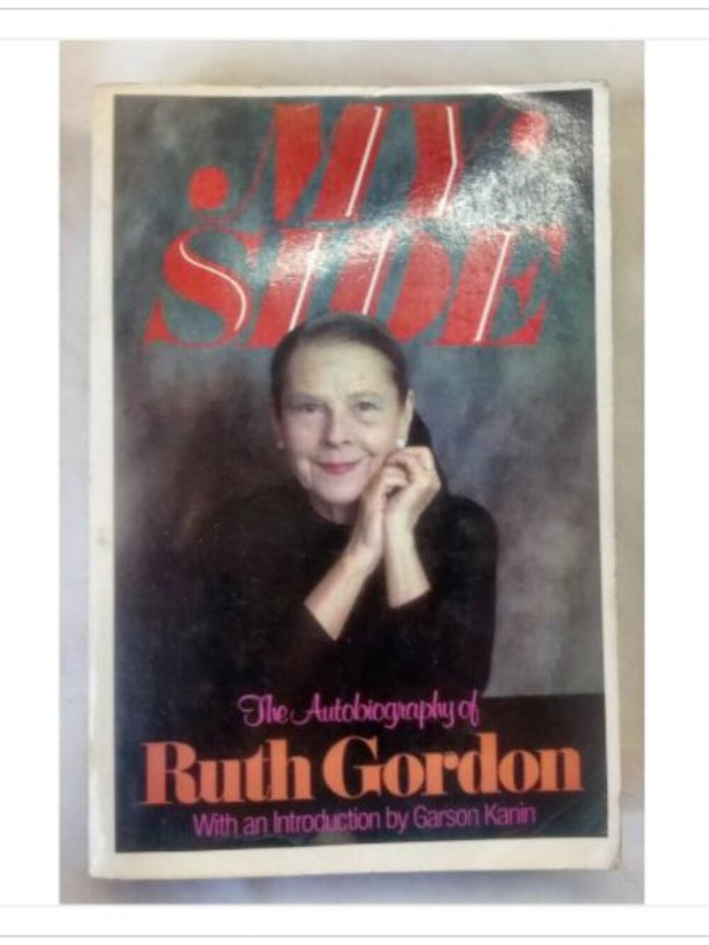 My Side The Autobiography of Ruth Gordon Donald I. Fine 1976 PB